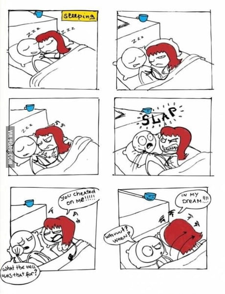 You Cheated On Me In My Dream Lol 9gag