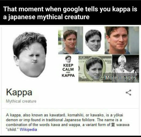 That moment when kids think the origin of Kappa is a meme 9GAG