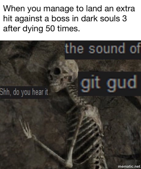 Git gud - 9GAG