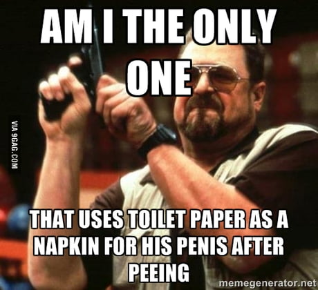So the last drop doesn't go into your underwear - 9GAG