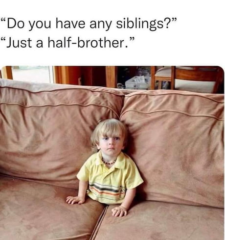 Best Funny brother Memes - 9GAG