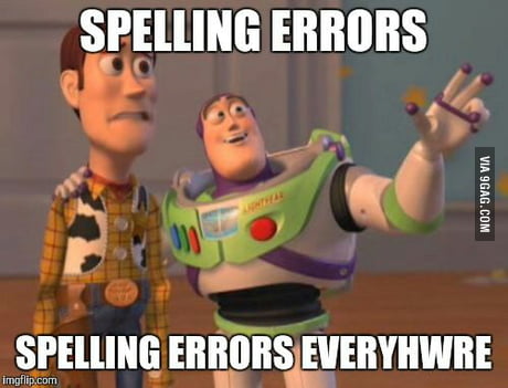 Does anyone check spelling when making a meme?! - 9GAG
