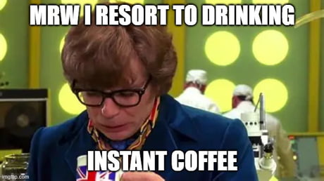 Best Funny nescafe sucks Memes - 9GAG