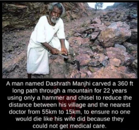 Manjhi, the Mountain man of India carved path through the mountains for his  villagers so that they can get timely access to medical care - 9GAG