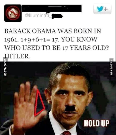 Barak obama is hitler is illuminati confirmed - 9GAG