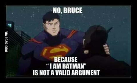 Liar! Because I'm Batman is always a valid argument - 9GAG