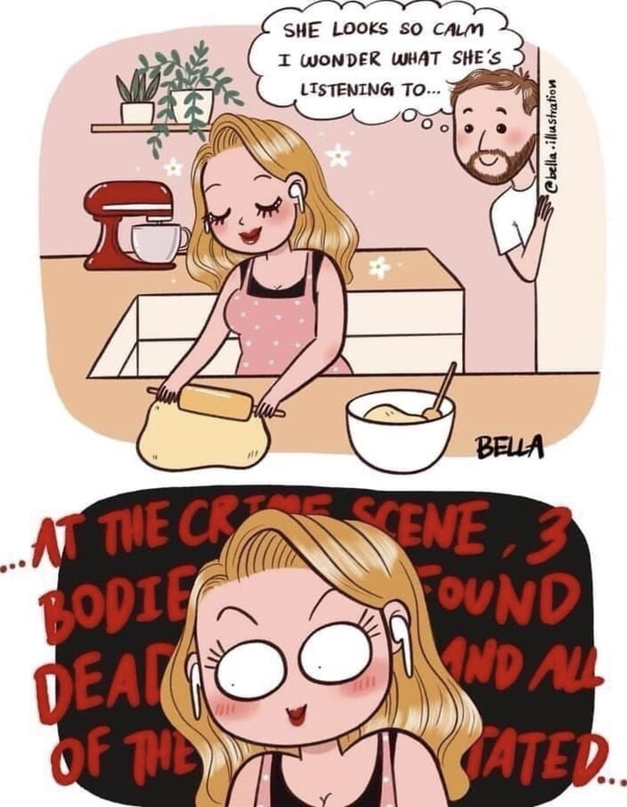 I listen to standup comedy or history nerds. 9GAG