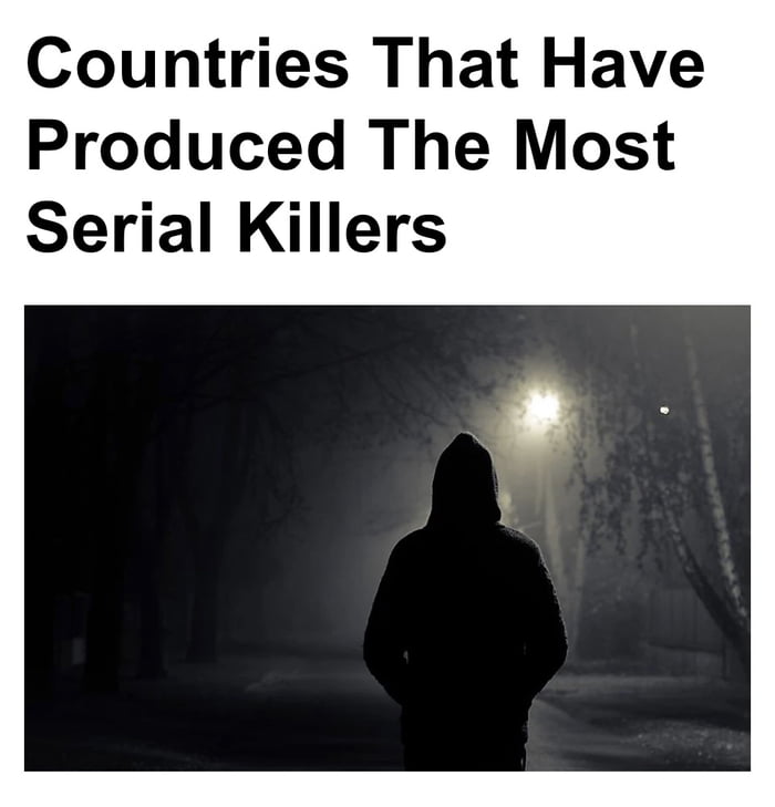 the-united-states-has-3-times-more-serial-killers-per-capita-than-any