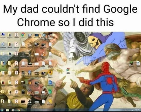 Dad Now You Won T Miss Chrome 9gag