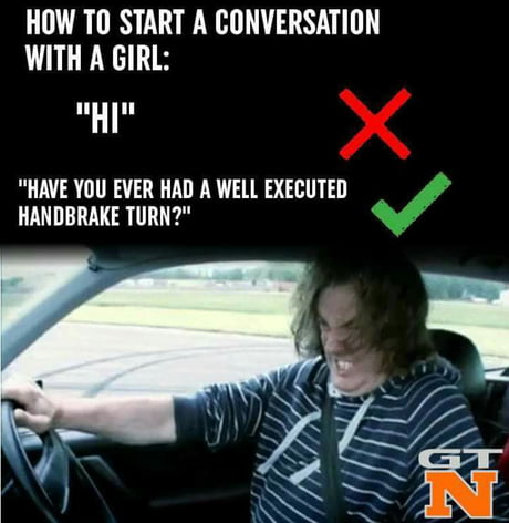 Handbrake Turn Memes Sit Back Relax And Enjoy This Next 2 Minutes (if