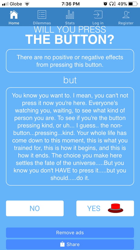 Will You Press The Button? - You are able to manipulate the mind of  everybody that you see. - 9GAG