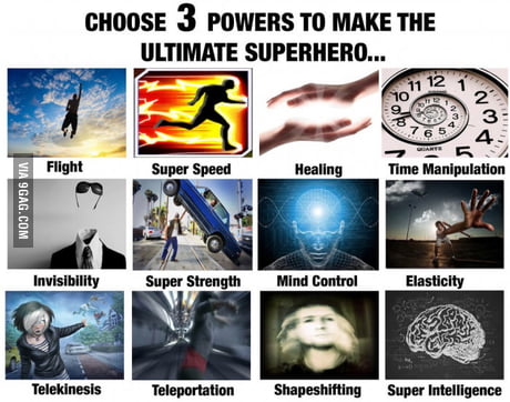 Super speed, super strenght and mind control and I will be the ultimate  superhero - 9GAG
