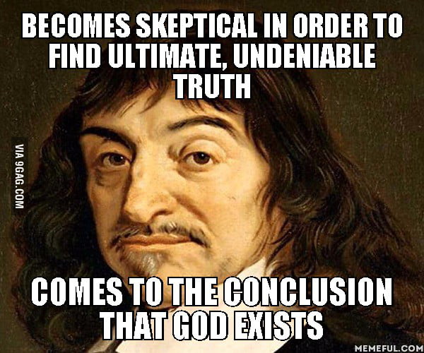 I don't think that's how it works, Descartes. - 9GAG