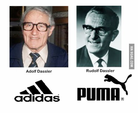 Did you know that inventors of and Puma were brothers? The Dassler brothers. - 9GAG