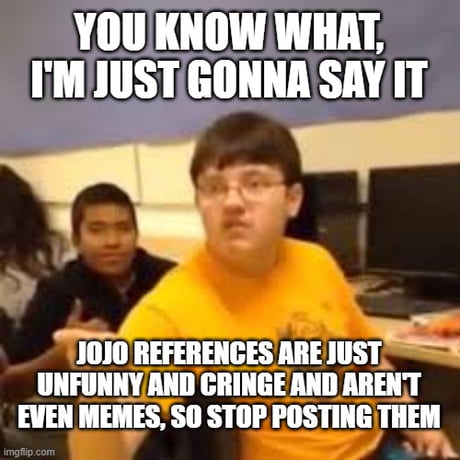 a JoJo Reference Meme - Imgflip
