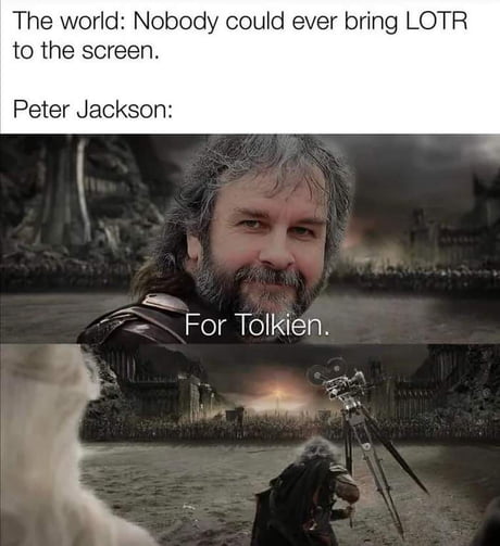 Best Funny peter jackson Memes - 9GAG