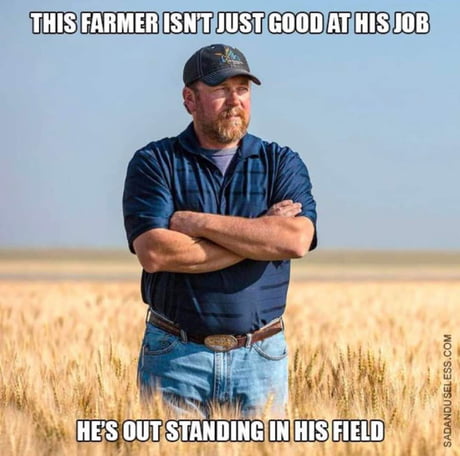 farmer honest work meme
