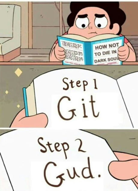 The real meaning of git gud - 9GAG