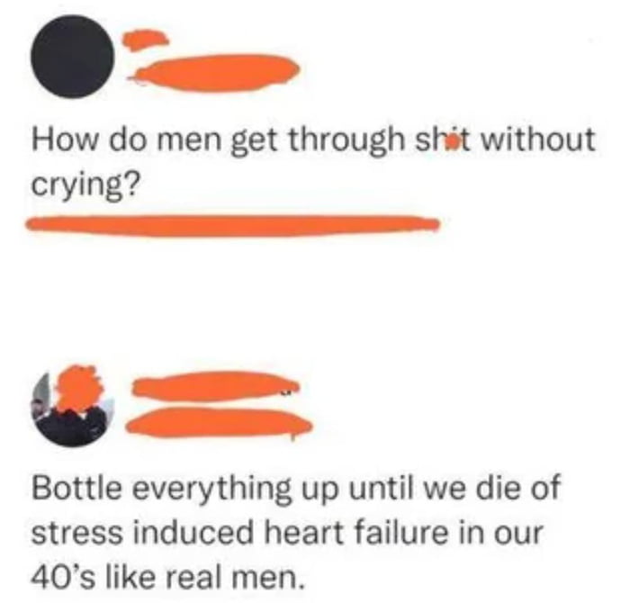 Men just bottle it up like real men