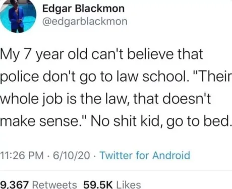 2 things: 1. Good Point 2. Better that they don’t go to law school