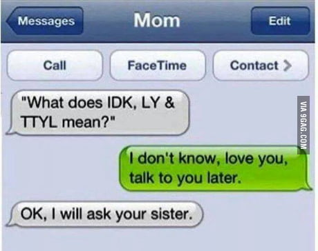 Mom doesn't understand, LOL. - 9GAG