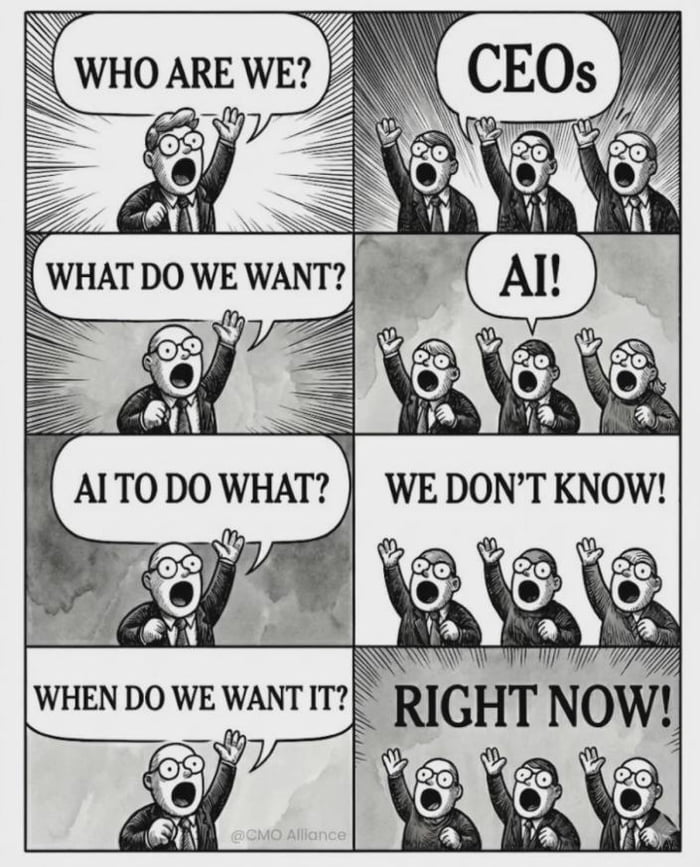 CEOs demanding AI without a plan is peak corporate humor