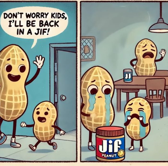 I ll Be Back In A Jif 9GAG i-ll-be-back-in-a-jif-9gag
