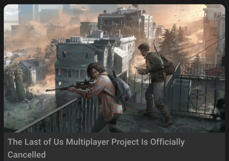The Last Of Us Online Is OFFICIALLY CANCELLED