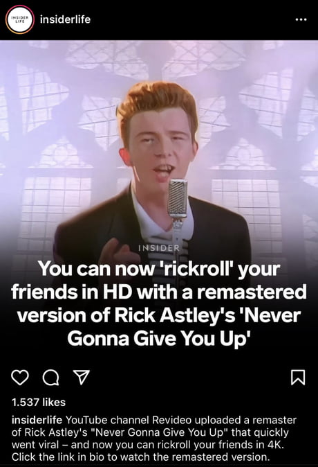 Rickroll Your Friends in Stunning 4K With This 'Never Gonna Give You Up'  Remaster