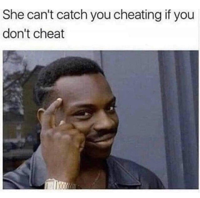 Or have no girlfriend - 9GAG