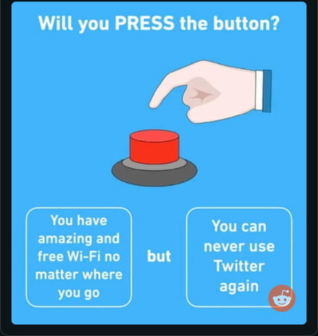 This has got to be the one of the best “Will You Press the Button”  questions I have ever seen. - 9GAG