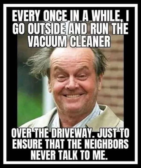 Best Funny neighbors Memes - 9GAG