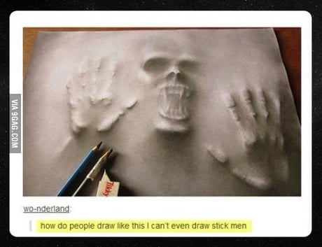 I can't even draw a stick figure!”