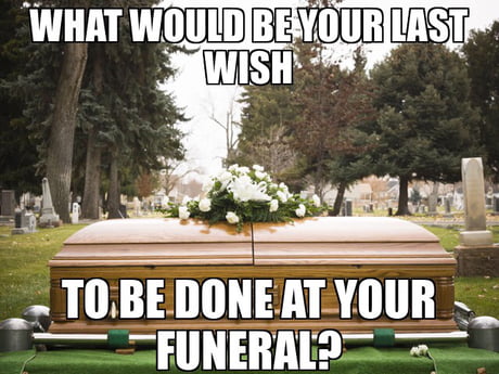 mine would be that everyone dabs on my haters for good 9gag 9gag