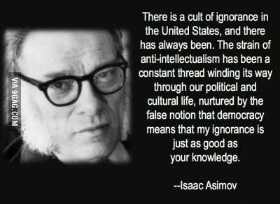 Isaac Asimov Ignorance Quote Quote From Isaac Asimov Still Valid (Follow Up Post) - 9Gag