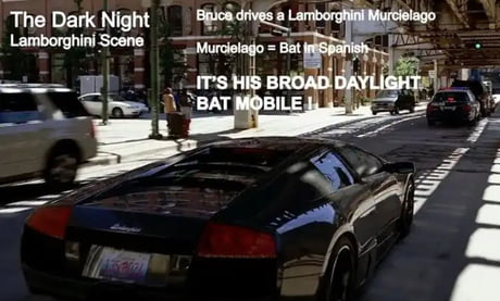 In THE DARK KNIGHT (2008), Bruce Wayne drives a Lamborghini Murcielago. In  Spanish, Murcielago means 