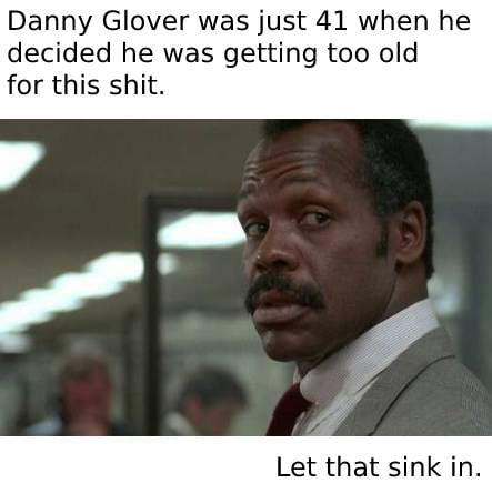 Best 30 Danny Glover Fun On 9gag