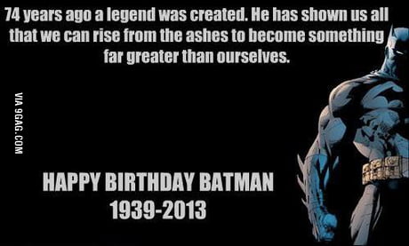 Happy Birthday Batman... - 9GAG