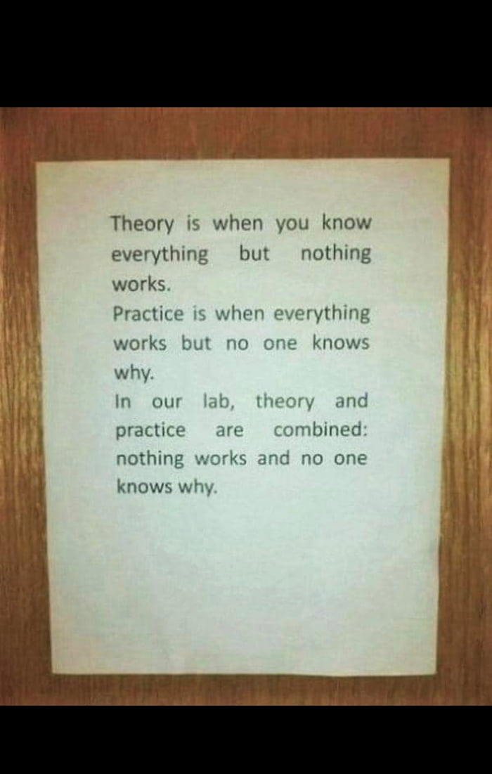 There Is Nothing More Practical Than A Good Theory 9GAG