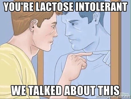 18 Lactose Intolerant Jokes For People Who Refuse To Accept Their Dairy Problem 9gag