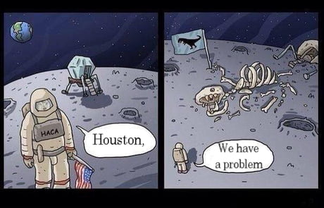 Houston, we have a problem - 9GAG