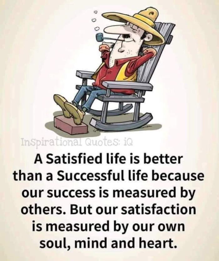 A satisfied life always