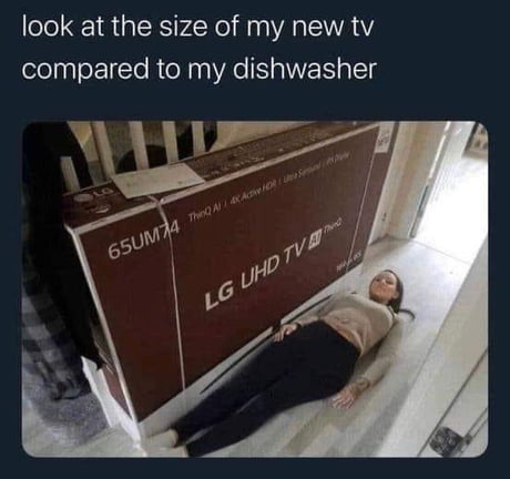 Look at the size of my new tv compared to my dishwasher - iFunny