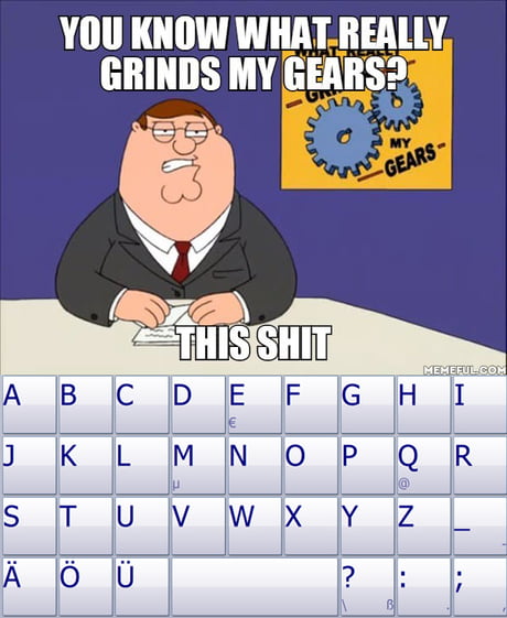 I Mean Ho The F K Thought It Would Be A Good Idea To Integrate An Abc Keyboard 9gag