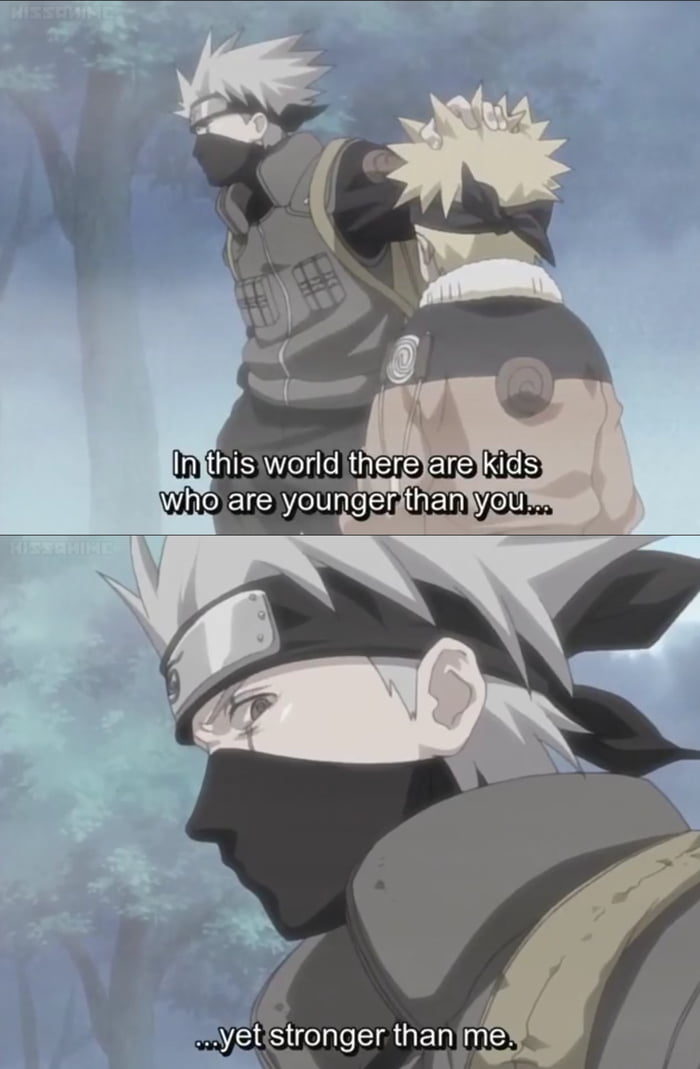 Rewatching Naruto. Completely forgot about this quote.
