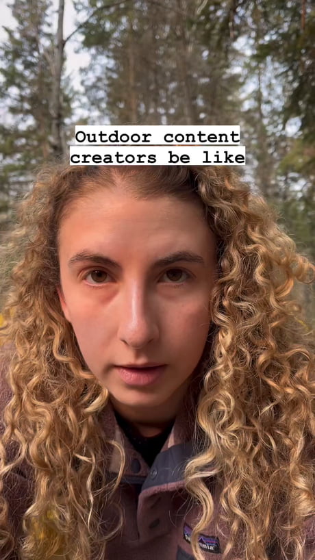 Outdoor content creators be like gif