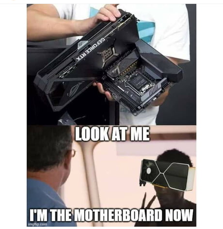 RTX 4090 gonna be the size of a case - 9GAG