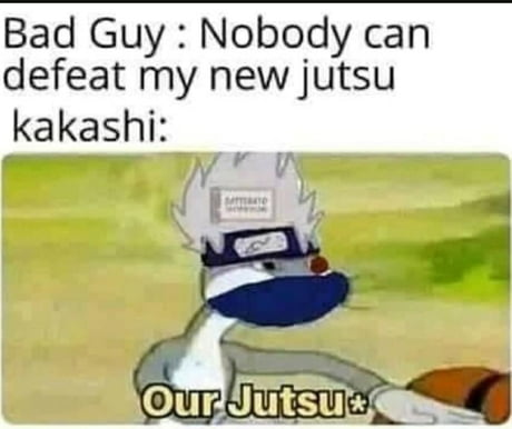 Oh No It S The Renowned Copy Ninja Who Has Copied Over A 1000 Jutsus Kakashi Chidori 9gag