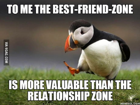 I have the feeling I am more important to my best friend than her boyfriend  is - 9GAG