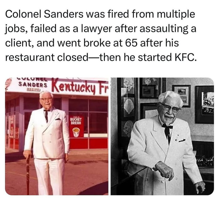 Colonel Sanders' journey shows it's never too late for success. - 9GAG
